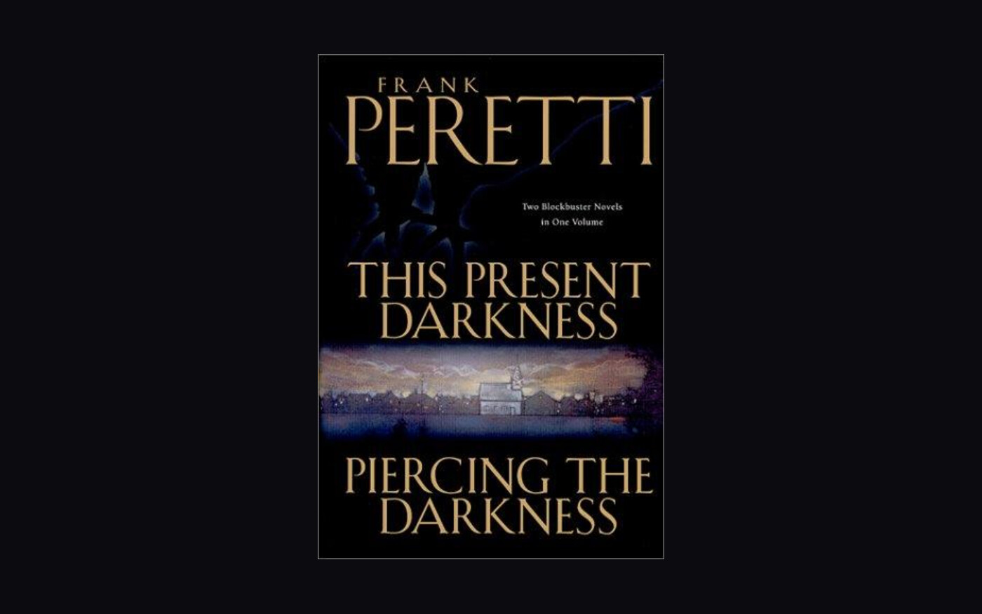 Frank Peretti’s This Present Darkness and Piercing the Darkness two-in-one book cover with a church steeple under dark winged silhouettes